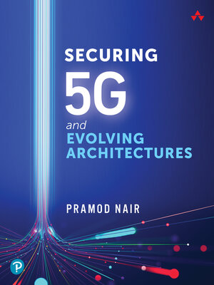 cover image of Securing 5G and Evolving Architectures